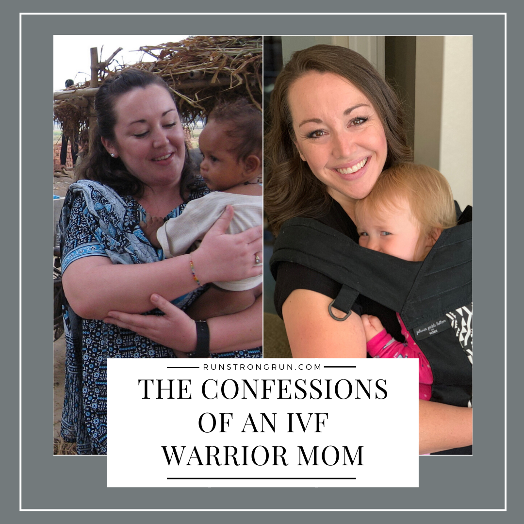 Confessions of an IVF Warrior Mom – Run Strong Run