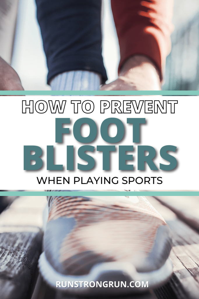 How To Prevent Foot Blisters When Playing Sports