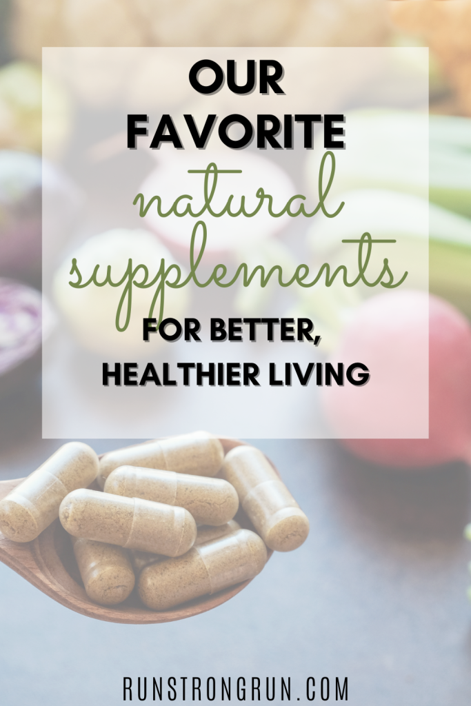 Our Favorite Natural Supplements for Better, Healthier Living
