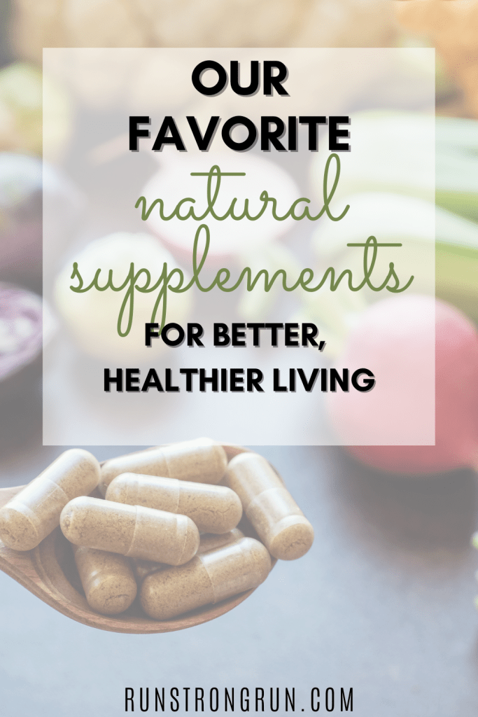 Our Favorite Natural Supplements for Better, Healthier Living