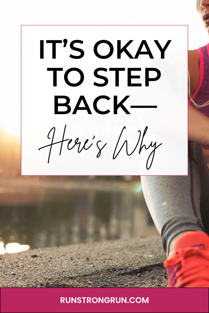 It’s Okay to Step Back—Here’s Why